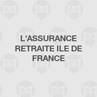 L'Assurance retraite Ile de France