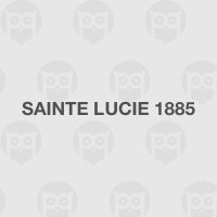 Sainte Lucie 1885
