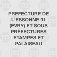 Prefecture de l'Essonne 91 (Evry) et sous préfectures Etampes et Palaiseau