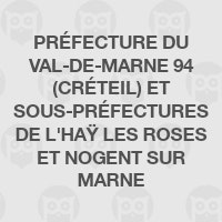 Préfecture du Val-de-Marne 94 (Créteil) et sous-préfectures de L'Haÿ les Roses et Nogent sur Marne